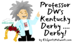 It’s a Photo Finish in Professor DW’s Kentucky Derby….DERBY! Contest