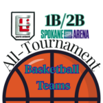 State Hoops All-Tournament Teams; Spokane Arena 2B & 1B boys/girls teams